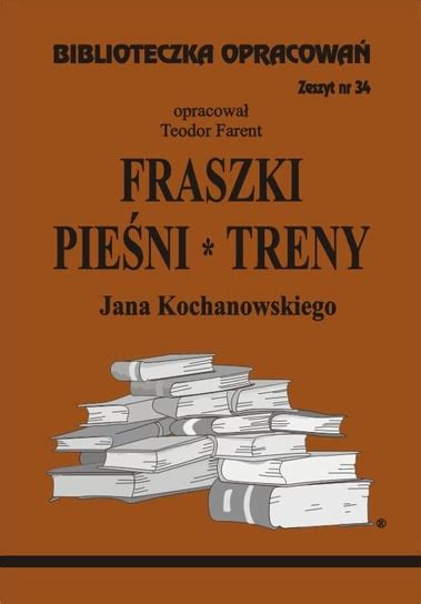 Pie Ni Fraszki Treny Jana Kochanowskiego Kochanowski Jan Ksi Ka