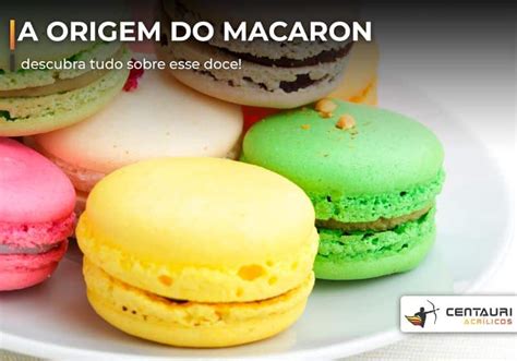 Origem Do Macaron Veja A Hist Ria E Curiosidades