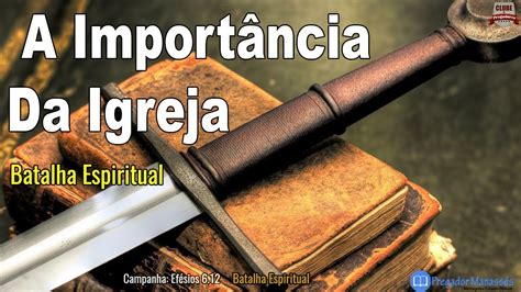 Efésios 6 1 Pregação A Importância Da Igreja Na Batalha Espiritual