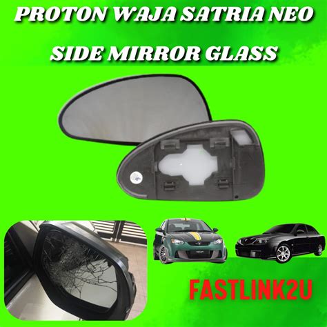 Proton Waja Satria Neo Side Mirror Glass Cermin 100 New High Quality