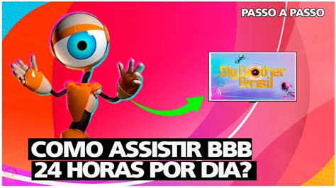 Bbb Ao Vivo Como Assistir O Big Brother Brasil Horas Por Dia