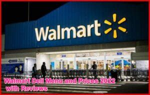 Walmart Deli Menu and Prices with Reviews ️ UPDATED 2023