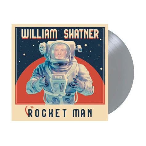 William Shatner - Rocket Man Exclusive Silver Color Vinyl LP Record ...