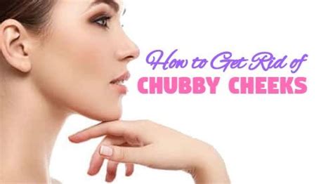 Get Rid Of Chubby Cheeks Using Natural Treatment