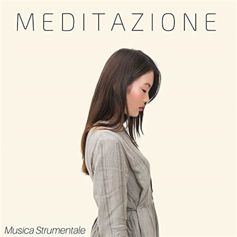 Play Meditazione Musica Strumentale Di Sottofondo Per Atmosfera Zen