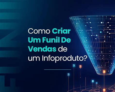 Funil De Vendas Como Criar Um Para Seu Infoproduto Decola Company