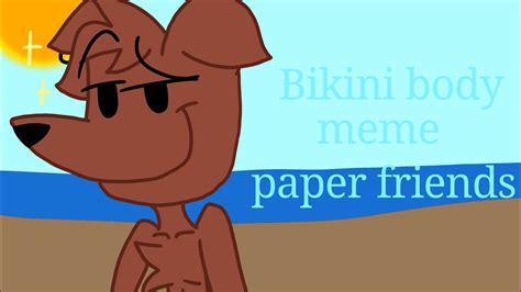 Bikini Body Meme Paper Friends New Youtube
