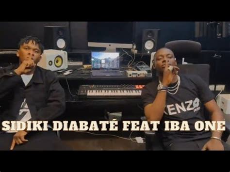 Sidiki Diabat Et Iba One Le Duo Est De Retour Youtube