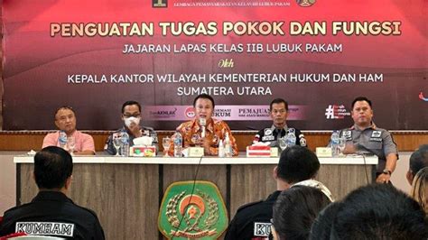 Kakanwil Kemenkumham Sumut Berikan Penguatan Tugas Dan Fungsi Kepada