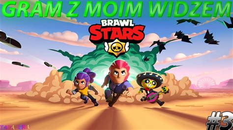 Gram Z MOIM WIDZEM W BRAWL STARS 3 YouTube