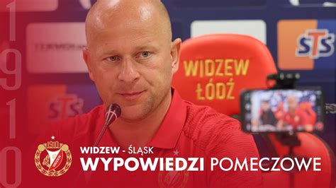 Wypowiedzi Po Meczu Widzew D L Sk Wroc Aw Youtube