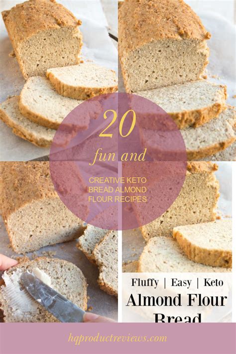 Fun And Creative Keto Bread Almond Flour Recipes Best Product Reviews