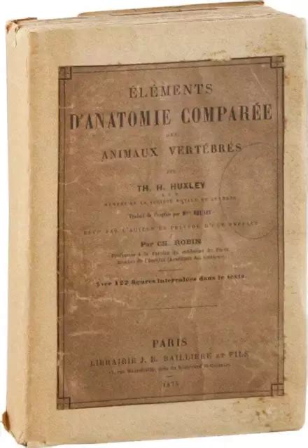 THOMAS HUXLEY ELEMENTS D ANATOMIE COMPAREE DES ANIMAUX VERTS 1875