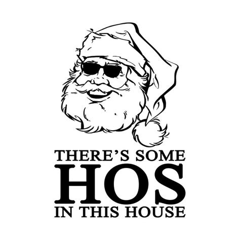 There S Some Hos In This House Christmas By Welas Custom Shirts