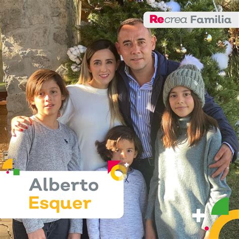 La Familia El Mejor Equipo Predicando Con El Ejemplo Alberto Esquer