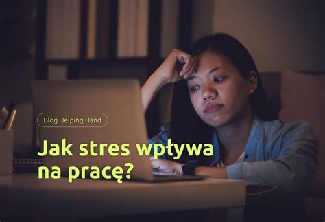 Jak stres wpływa na pracę Helping Hand Mental Health Programme