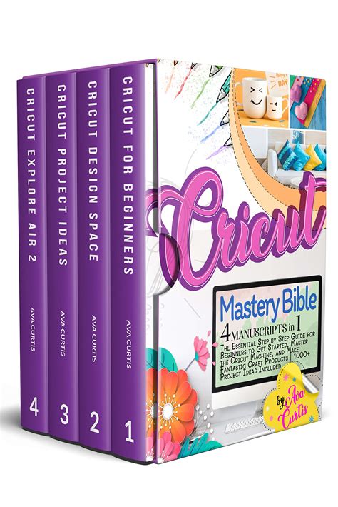 Cricut Mastery Bible 4 Manuscripts In 1 The Essential Step By Step