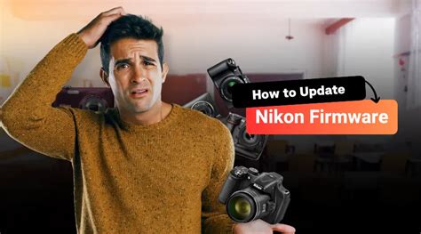 The Ultimate Guide: How to Update Nikon Firmware and Optimize Your ...