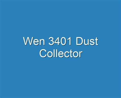 20+ Best Wen 3401 Dust Collector 2023 - Reviews