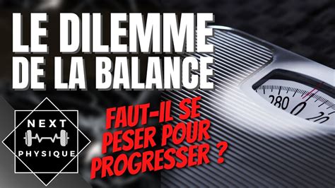 FAUT IL SE PESER Le Dilemme Pour Progresser YouTube