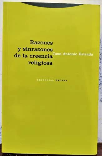 Razones Y Sinrazones De La Creencia Religiosa Juan Estrada MercadoLibre