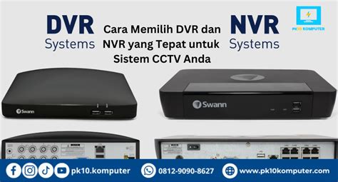 Cara Memilih DVR Dan NVR Yang Tepat Untuk Sistem CCTV Anda Artikel