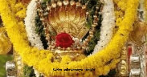 Kukke Subramanya Temple: A Journey Through 5 Centuries Of Sacred ...