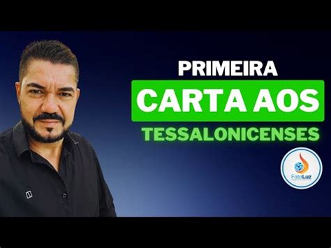 Primeira Carta Aos Tessalonicenses Cap Tulo Youtube