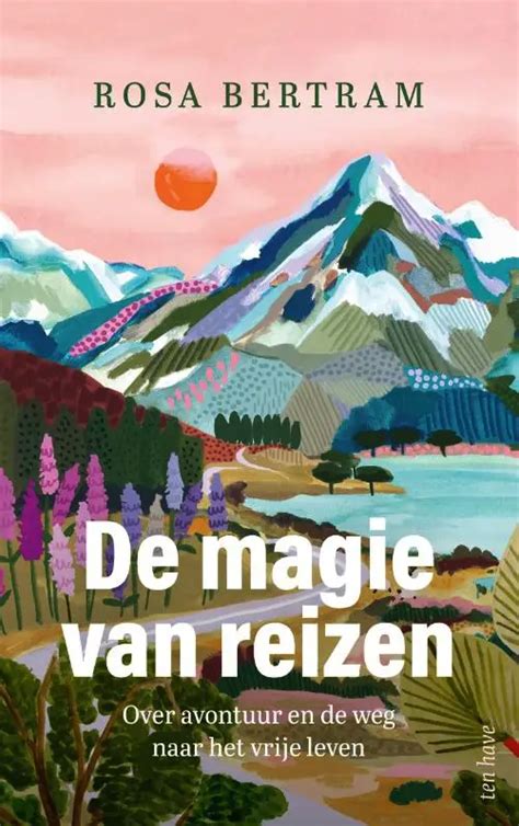 De Magie Van Reizen Rosa Bertram Hulplijnonline Nl