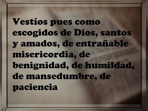 Vestíos pues como escogidos de Dios santos y amados de entrañable