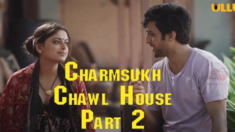 Charmsukh Chawl House 2 Ullu Web Series Episode Review Full Star Cast