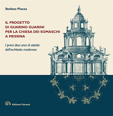 Il Progetto Di Guarino Guarini Per La Chiesa Dei Somaschi A Messina I