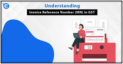 All About Invoice Reference Number IRN Enterslice