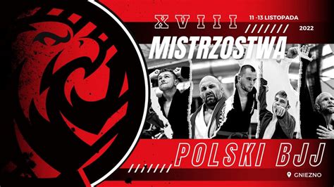 XVIII Mistrzostwa Polski BJJ 2022 Komunikat Organizacyjny