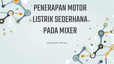 Rbl Fisika Dasar Itera Penerapan Motor Listrik Pada Mixer Kelompok