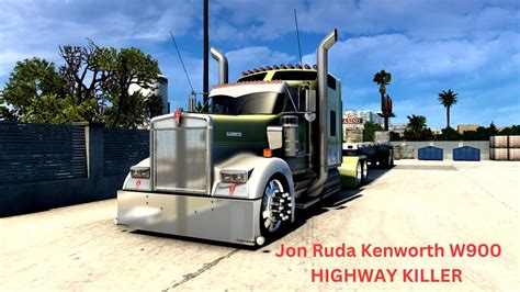 Jon Ruda Kenworth W900 Custom Highway Killer American Truck Simulator