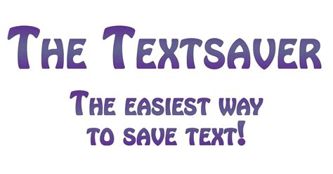 The Textsaver Save Your Text Online Fast Free And Easy