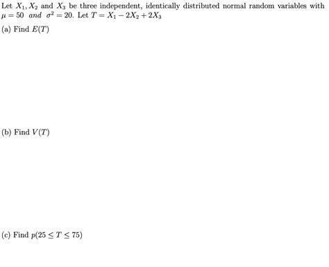 Solved Let X1 X2 And X3 Be Three Independent Identically