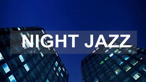 Night Jazz Background Chill Out Music Piano Relaxing Piano Jazz