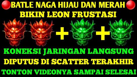 Batle Naga Hijau Dan Naga Merah Bikin Leon Frustasi Room Jp 5 Dragon