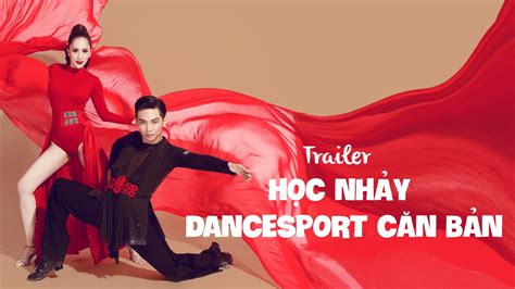 Học Nhảy Dancesport Cơ Bản Cùng Khánh Thi Phan Hiển Trailer Học Khiêu Vũ Online Youtube