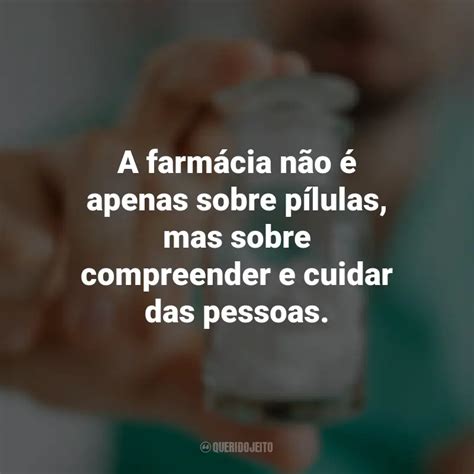 Frases Inspiradoras Do Dia Do Farmac Utico A Farm Cia N O Apenas