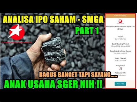 Part Analisa Ipo Saham Smga Perusahaan Broker Batubara Nikel Anak