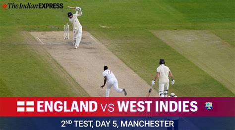 England Vs West Indies 2nd Test Day 5 Live Score Eng Vs Wi Test Live