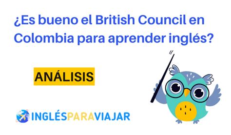 Es Bueno El British Council En Colombia Para Aprender Ingl S Ingl S