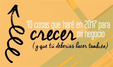 10 Maneras De Crecer Tu Negocio En 2017 Fabi Paolini