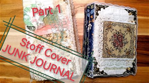 Stoff Cover JUNK JOURNAL Part 1 Neus Projekt Neus Journal Uf