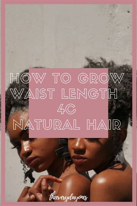 A No Bs Approach To Grow Your C Hair Natural Hair Styles C Natural