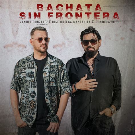 Bachata Sin Frontera Single By Manuel Gonz Lez Ex Rebujito Spotify