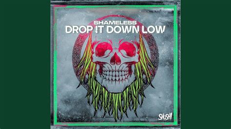 Drop It Down Low Youtube